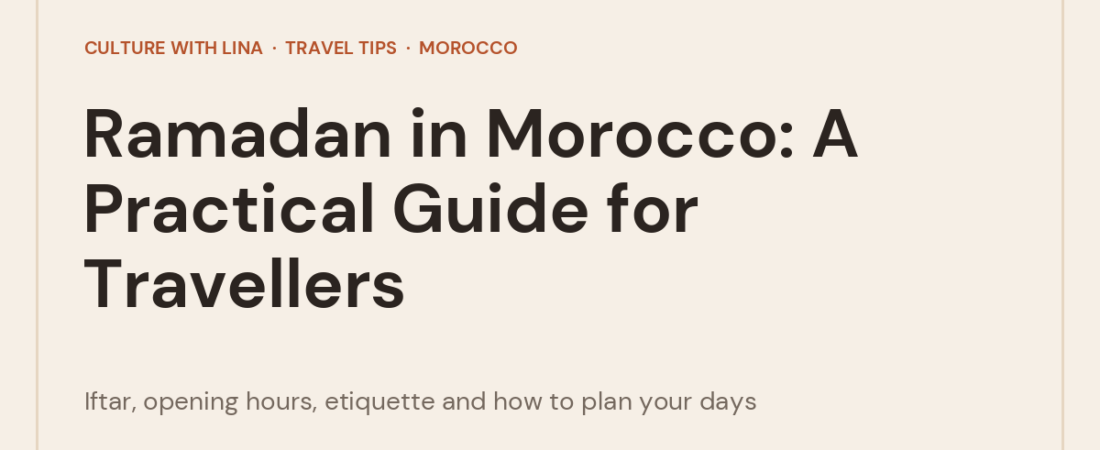 Ramadan in Morocco: A Practical Guide for Travellers