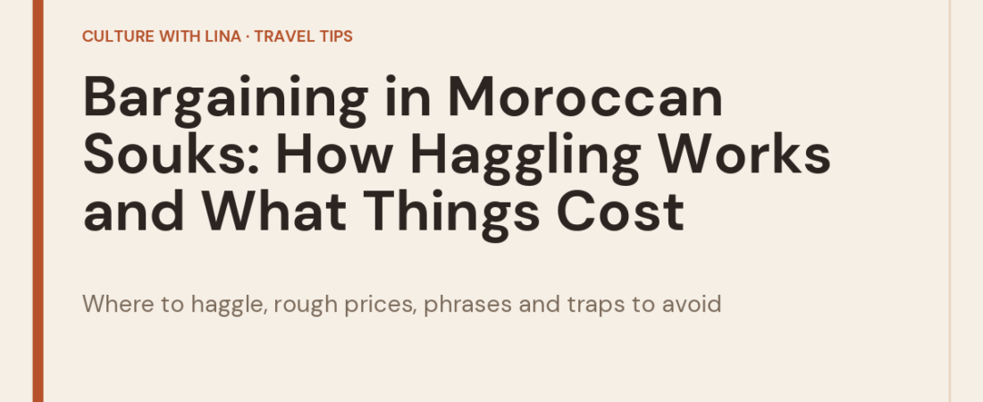 Bargaining in Moroccan Souks: How Haggling Works and What Things Cost