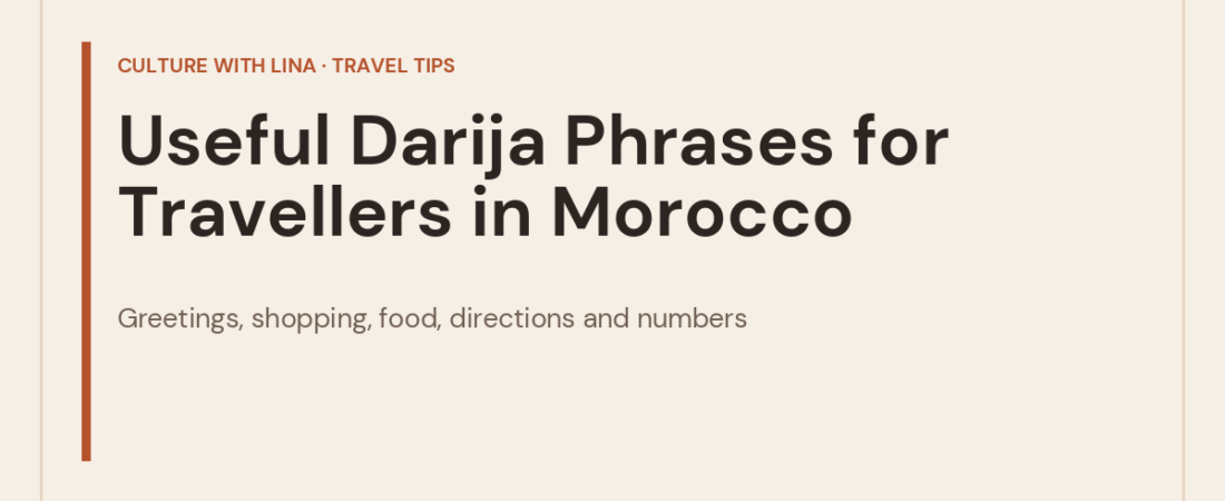 Useful Darija Phrases for Travellers in Morocco: Greetings, Shopping and Food