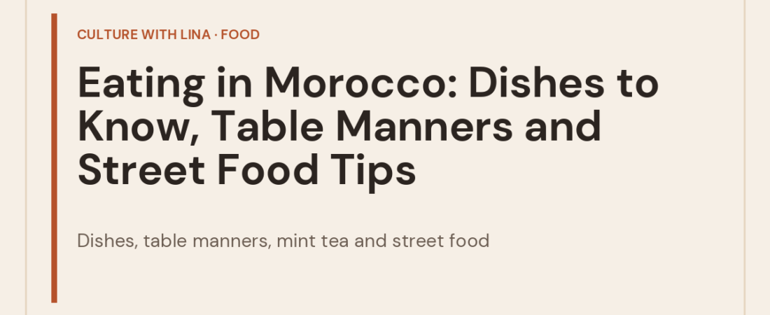 Eating in Morocco: Dishes to Know, Table Manners and Street Food Tips